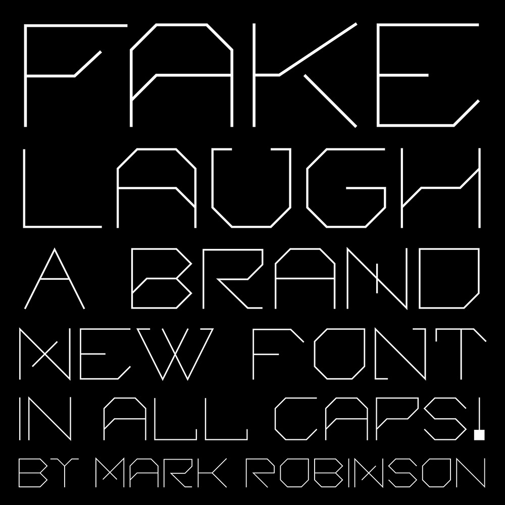 Fake Laugh typface by Mark Robinson
