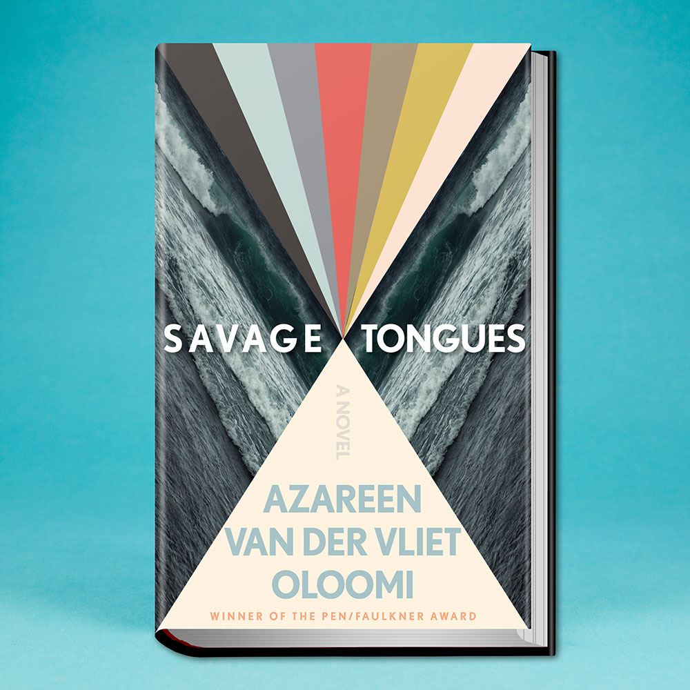 book, Savage Tongues by Azareen Van Der Vliet Oloomi